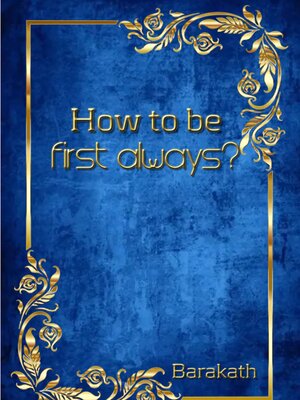 cover image of How to be first always?